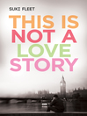 Imagen de portada para This Is Not a Love Story
